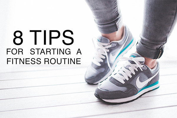8 tips for starting a fitness routine